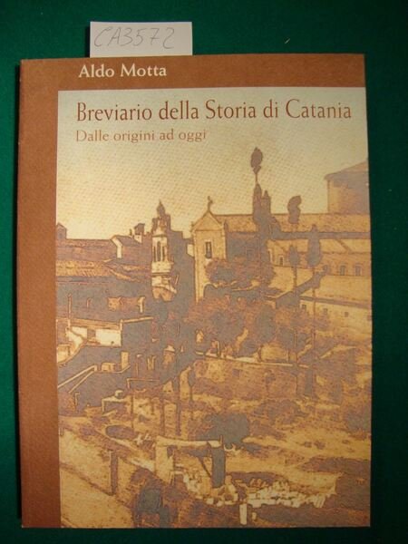 Breviario della Storia di Catania - Dalle origini ad oggi
