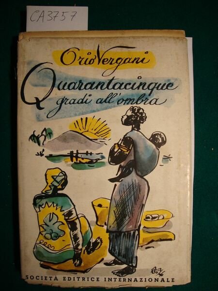 45 gradi all'ombra - Attraverso l'Africa dalla Città del Capo …