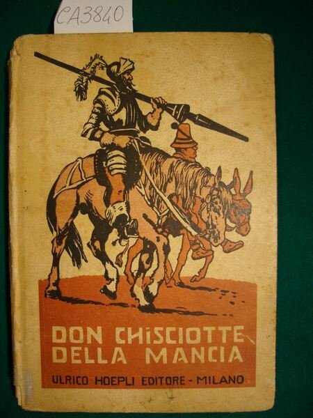 Don Chisciotte della Mancia - Racconto per la gioventù italiana tratto dal capolavoro di Michele Cervantes da Giovanni Mari