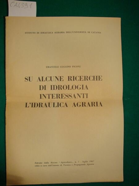 Su alcune ricerche di idrologia interessanti l'idraulica agraria