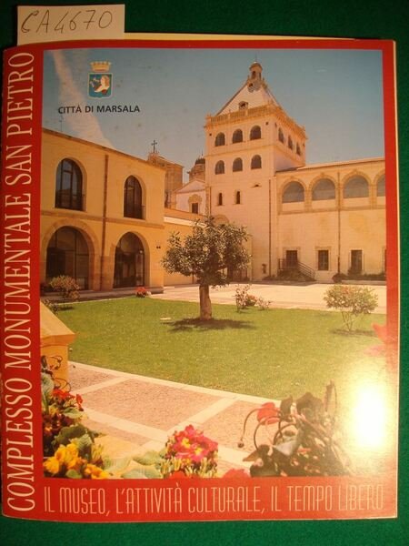 Città di Marsala: Complesso Monumentale San Pietro (Il museo, l'attività culturale, il tempo libero) - Studi Garibaldini - I quaderni - Salvatore Candido Quaderno n. 1 Dicembre 2000