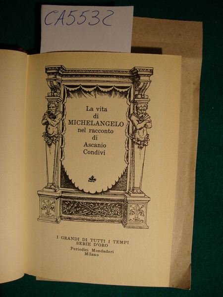 La vita di Michelangelo nel racconto di Ascanio Condivi