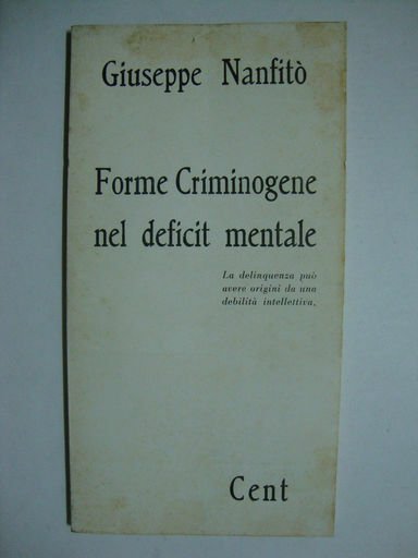 Forme Criminogene nel deficit mentale - La delinquenza può avere …