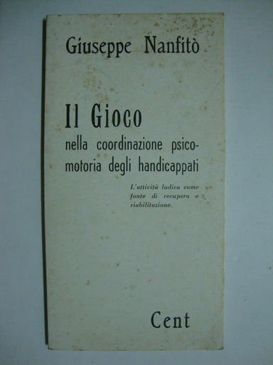 Il Gioco nella coordinazione psico-motoria degli handicappati - L'attività ludica …