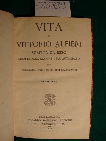 Vita di Vittorio Alfieri scritta da esso ridotta alla lezione …