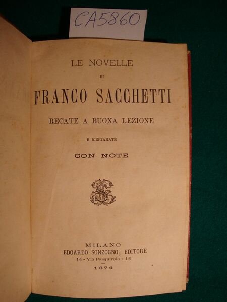 Le novelle di Franco Sacchetti recate a buona lezione e …