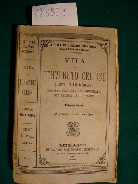 Vita di Benvenuto Cellini scritta da lui medesimo ridotta alla …