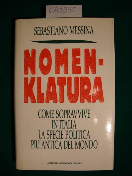 Nomenklatura - Come sopravvive in Italia la specie politica più …