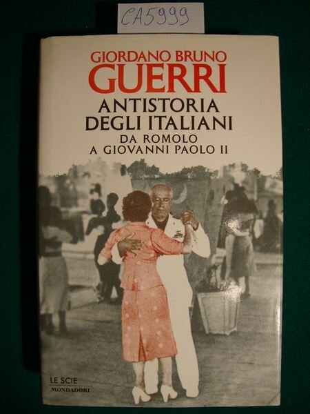 Antistoria degli italiani - Da Romolo a Giovanni Paolo II