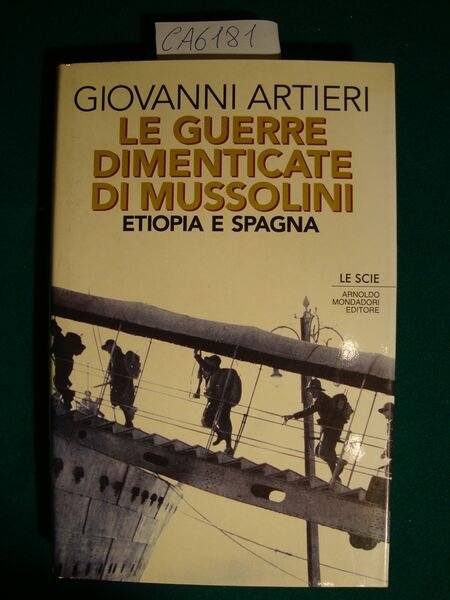 Le guerre dimenticate di Mussolini - Etiopia e Spagna
