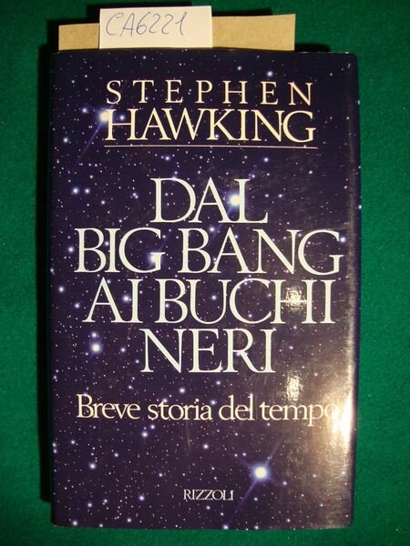 Dal Big Bang ai buchi neri - Breve storia del …