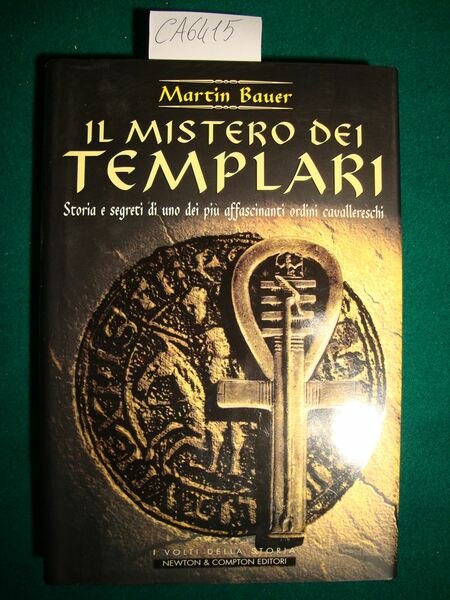 Il mistero dei templari - Storia e segreti di uno …