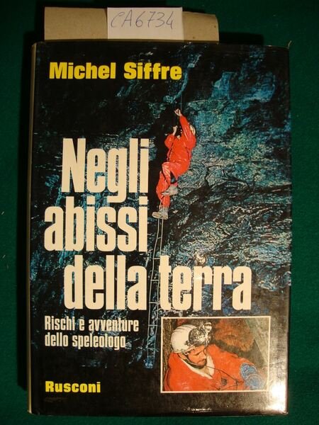 Negli abissi della terra - Rischi e avventure dello speleologo