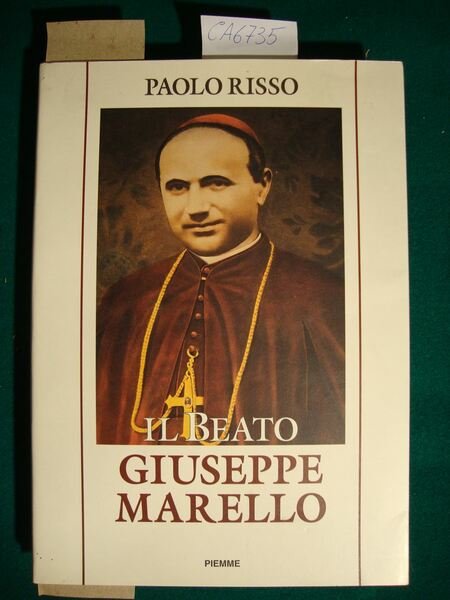 Il Beato Giuseppe Marello (gloria del Clero di Asti - Vescovo di Acqui - Fondatore degli Oblati di S. Giuseppe)