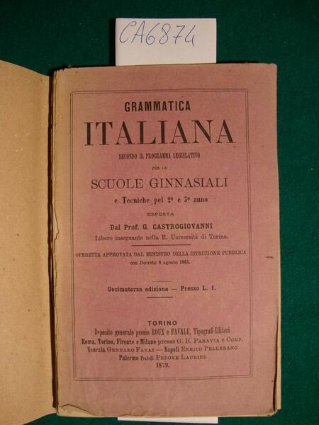 Grammatica italiana secondo il programma legislativo per le scuole ginnasiali …