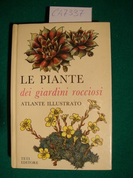 Le piante dei giardini rocciosi - Atlante illustrato