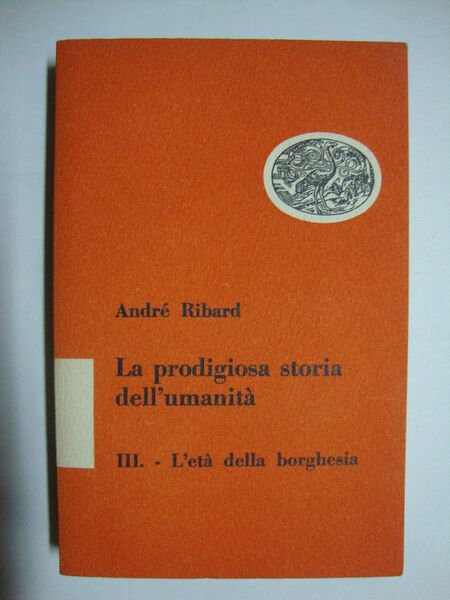 La prodigiosa storia dell'umanità - Le società primitive e antiche …