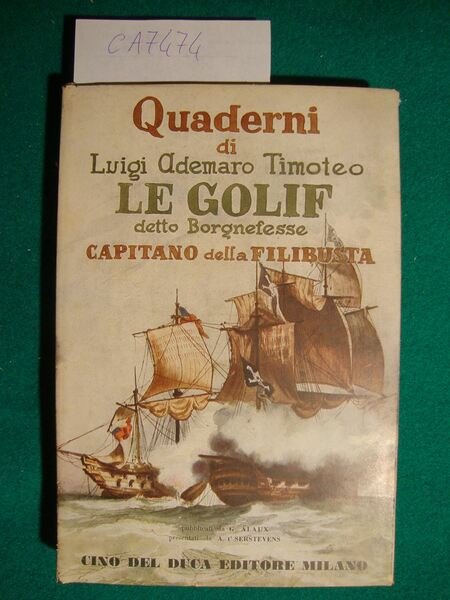 Quaderni di Luigi Ademaro Timoteo Le Golif detto Borgnefesse Capitano …