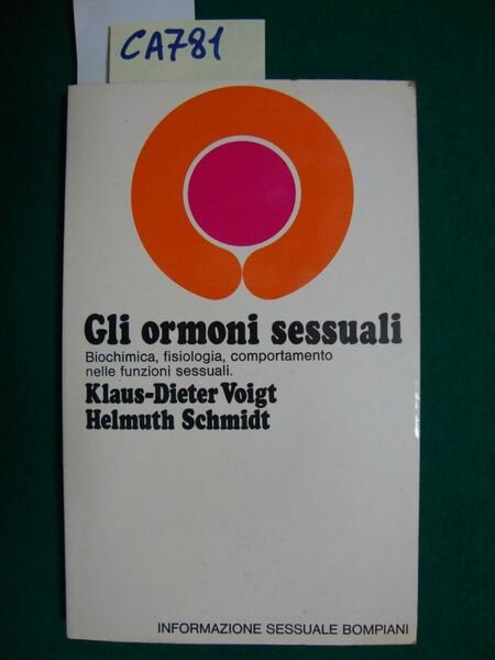 Gli ormoni sessuali - Biochimica, fisiologia, comportamento nelle funzioni sessuali