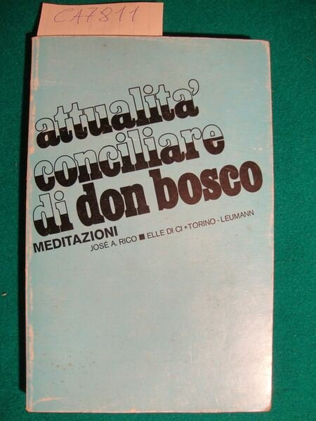 Attualità conciliare di Don Bosco - Meditazioni