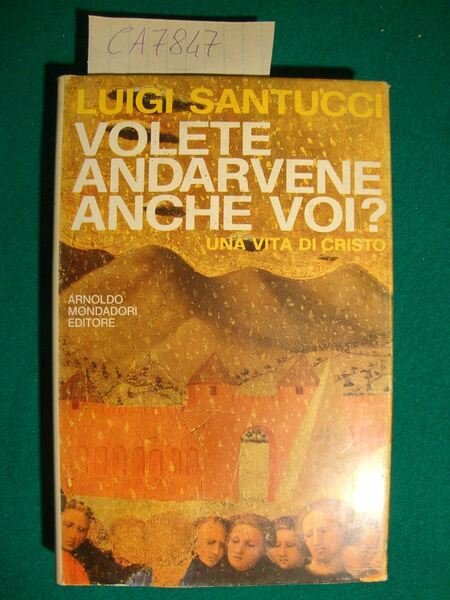 Volete andarvene anche voi? - Una vita di Cristo