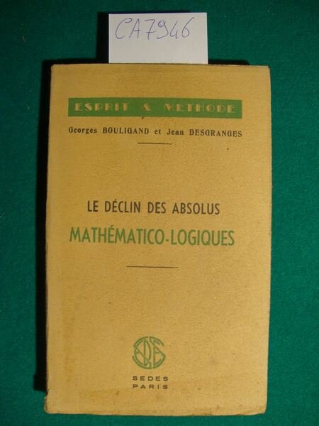 Le déclin des absolus mathématico-logiques