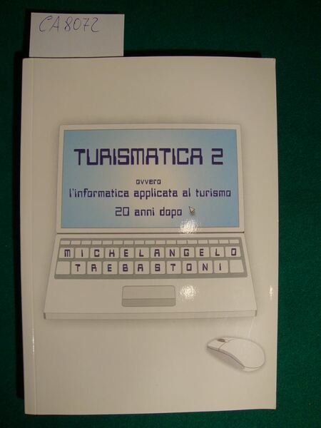 Turismatica ovvero L'informatica applicata al turismo 20 anni dopo