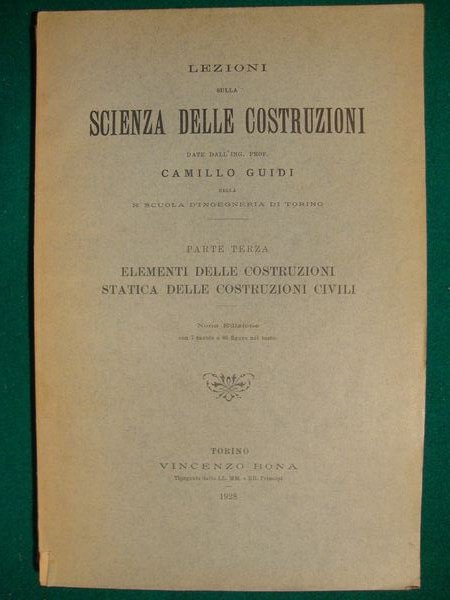 Lezioni sulla scienza delle costruzioni date dall'Ing. Prof. Camillo Guidi …