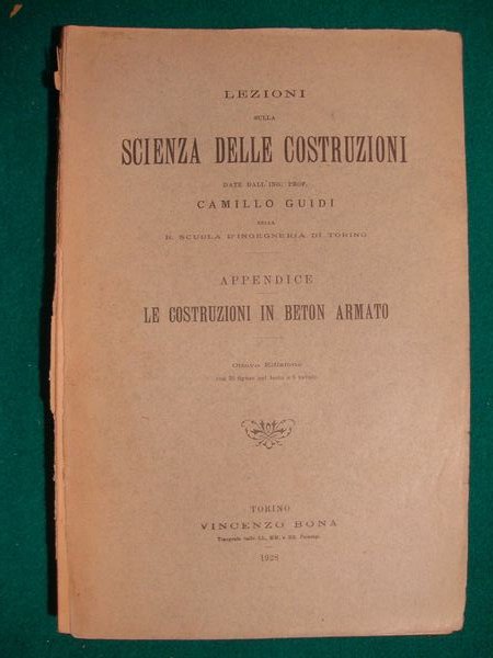 Lezioni sulla scienza delle costruzioni date dall'Ing. Prof. Camillo Guidi …