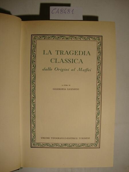 La tragedia classica dalle Origini al Maffei