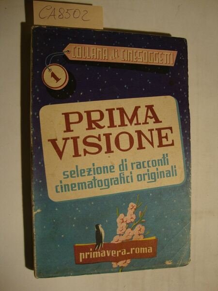 Prima visione - Seleziona di racconti cinematografici originali - Volume …