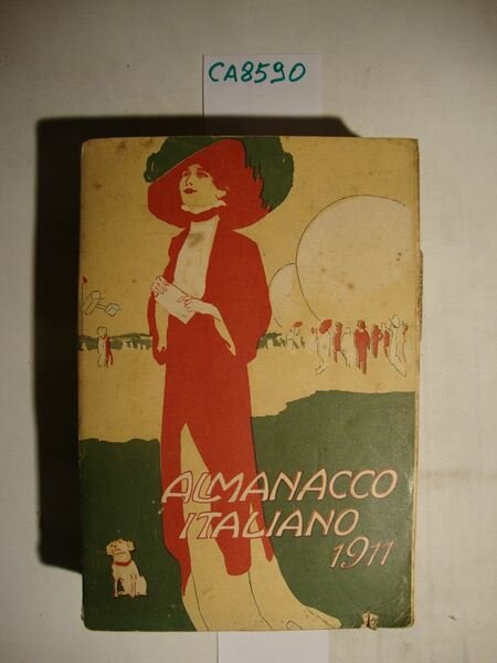Almanacco Italiano - Piccola Enciclopedia della vita pratica e annuario …