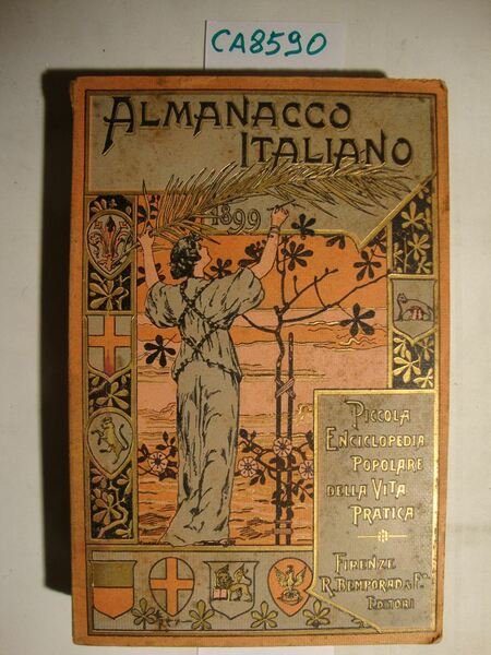 Almanacco Italiano - Piccola Enciclopedia della vita pratica e annuario …