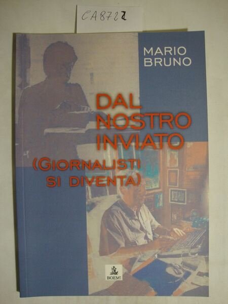 Dal nostro inviato (Giornalisti si diventa)