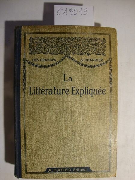 La littérature expliquée - Notions d'Histoire littéraire - Morceaux choisis … | Immagine principale