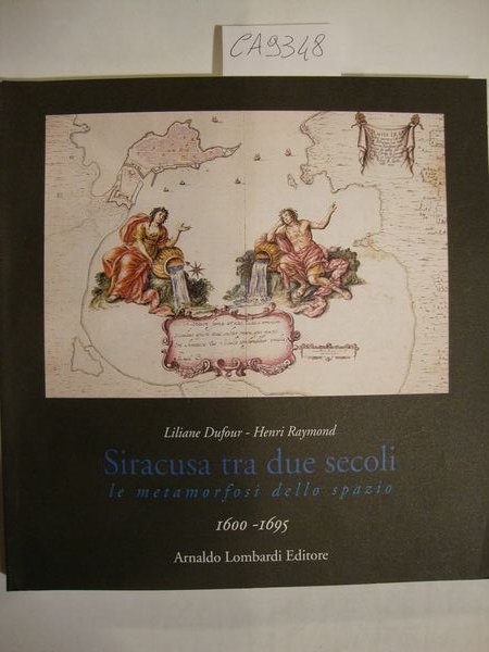 Siracusa tra due secoli - La metamorfosi dello spazio - 1600-1695