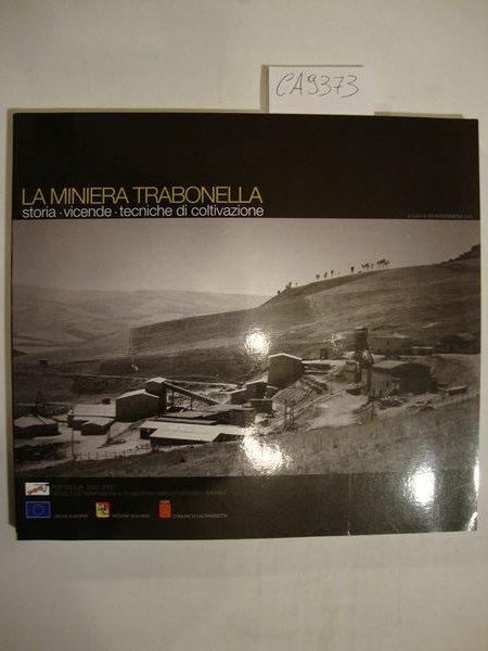 La Miniera Trabonella di Caltanissetta - Storia, vicende, tecniche di …