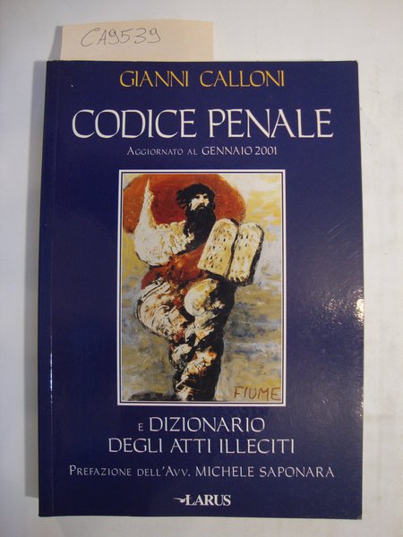 Codice penale aggiornato al Gennaio 2001 - Dizionario degli atti …