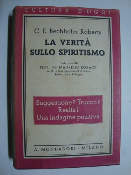 La verità sullo spiritismo (Suggestione? Trucco? Realtà? Una indagine positiva)
