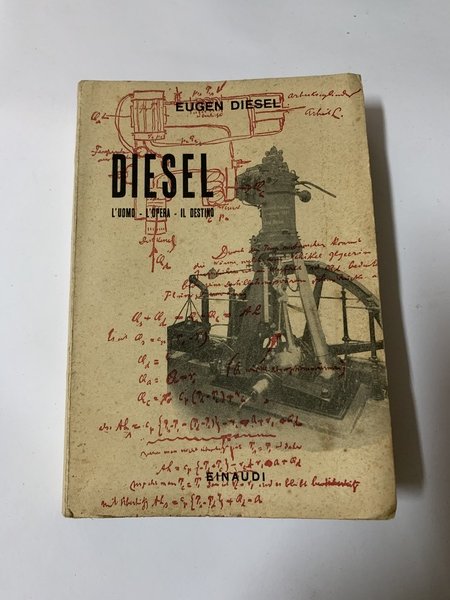 Rudolf Diesel (L'uomo - L'opera - Il destino)