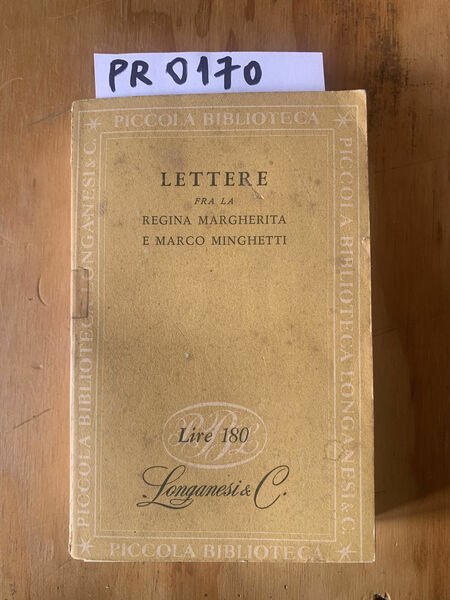 Lettere fra la Regina Margherita e Marco Minghetti 1882-1886