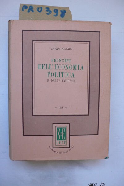 Principi dell'economia politica e delle imposte con altri saggi sull'agricoltura …