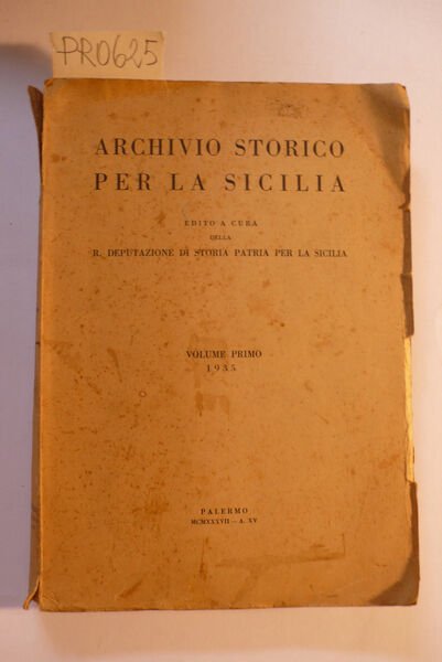 Archivio storico per la Sicilia, edito a cura della regia Deputazione di storia Patria per la Sicilia, vol. primo 1935