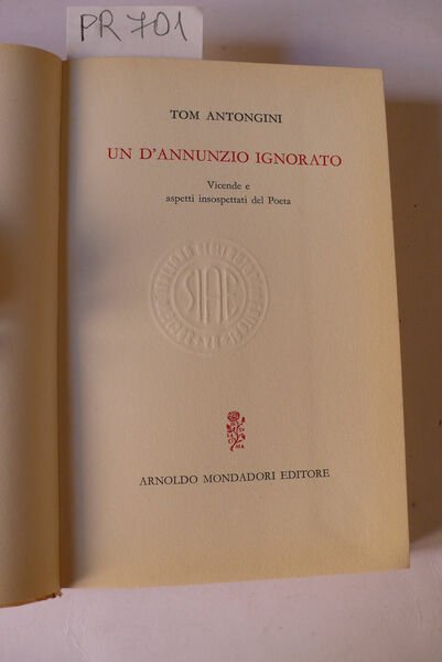 Un D'Annunzio ignorato, vicende ed aspetti insospettati del Poeta | Immagine Gallery 2