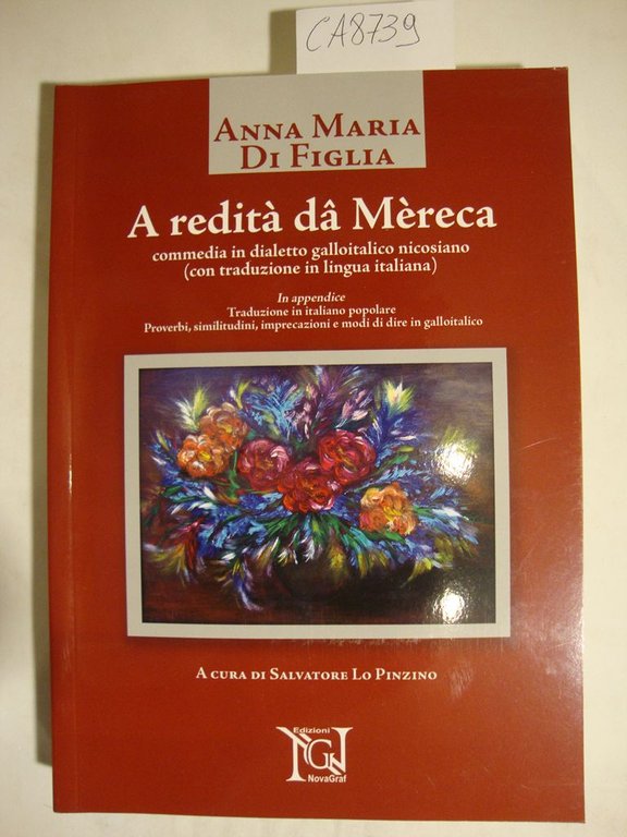 A redità dà Mèreca - Commedia in dialetto galloitalico nicosiano …