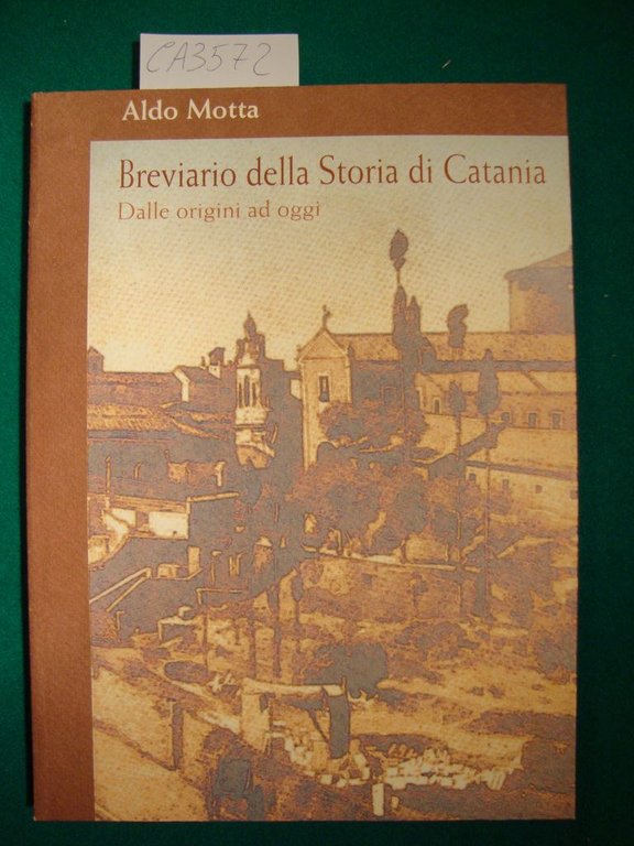 Breviario della Storia di Catania - Dalle origini ad oggi