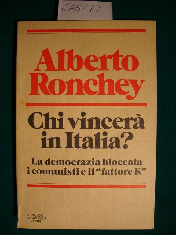 Chi vincerà in Italia? - La democrazia bloccata, i comunisti …