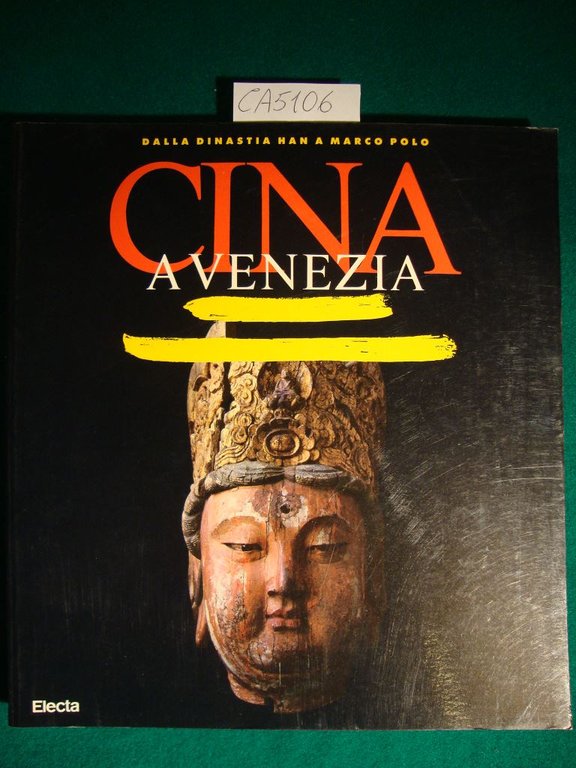 Cina a Venezia - Dalla dinastia Han a Marco Polo