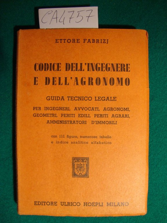 Codice dell'ingegnere e dell'agronomo - Guida tecnico legale per ingegneri, …