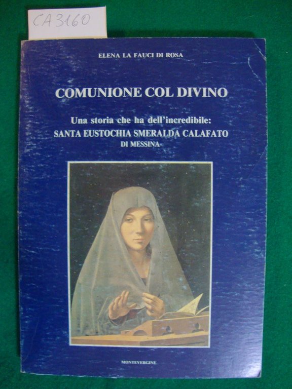 Comunione col Divino - Una storia che ha dell'incredibile: Santa …